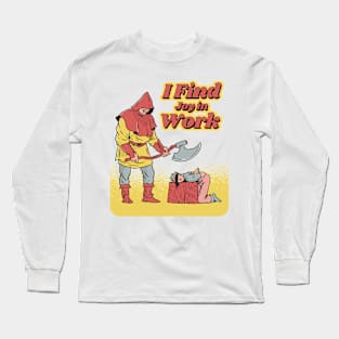 I Find Joy In Work Funny Childrens Parody Labor Day Long Sleeve T-Shirt